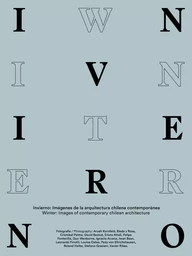 Winter: Images of Contemporary Chilean Architecture /anglais