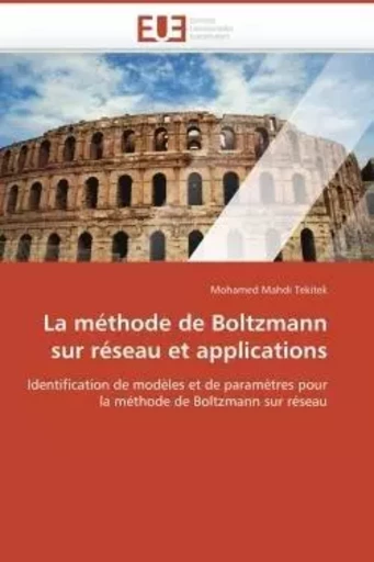 La méthode de boltzmann sur réseau et applications -  TEKITEK-M - UNIV EUROPEENNE