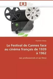 Le festival de cannes face au cinéma français de 1939 à 1962