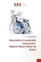 Mortalité et morbidité néonatales Hôpital Abass Ndao de Dakar