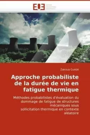 Approche probabiliste de la durée de vie en fatigue thermique -  GUEDE-Z - UNIV EUROPEENNE