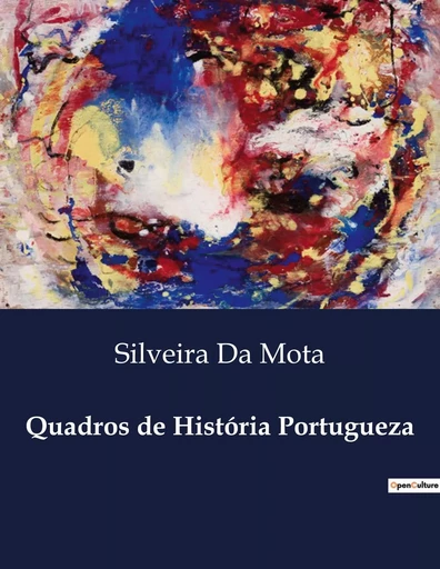 Quadros de História Portugueza - Silveira Da Mota - CULTUREA