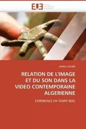 Relation de l'image  et du son dans la  video contemporaine  algerienne