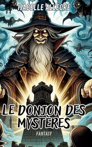 Le donjon des mystères - Isabelle Allègre - BOOKS ON DEMAND