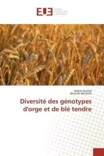 Diversité des génotypes d'orge et de blé tendre - Nabila Souilah, Mostafa Benlaribi - UNIV EUROPEENNE