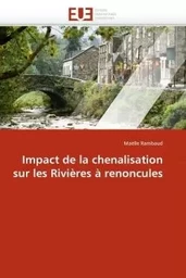 Impact de la chenalisation sur les rivières à renoncules