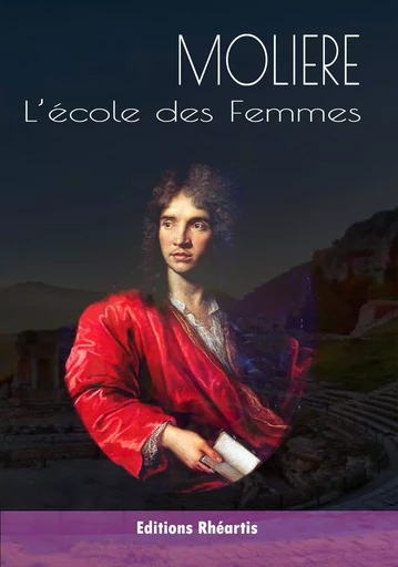 L'École des Femmes -  Molière - Editions Rhéartis