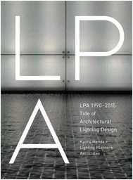 LPA 1990-2015 Tide Of Architectural Lighting Design /anglais