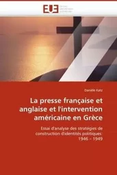 La presse française et anglaise et l''intervention américaine en grèce