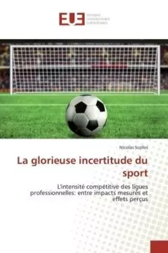 La glorieuse incertitude du sport -  SCELLES-N - UNIV EUROPEENNE