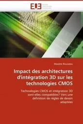 Impact des architectures d''intégration 3d sur les technologies cmos