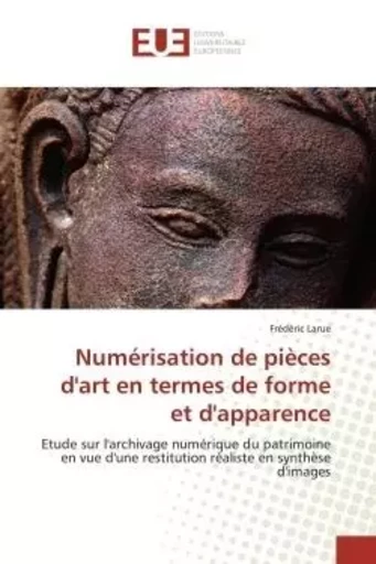 Numérisation de pièces d'art en termes de forme et d'apparence - Frédéric Larue - UNIV EUROPEENNE