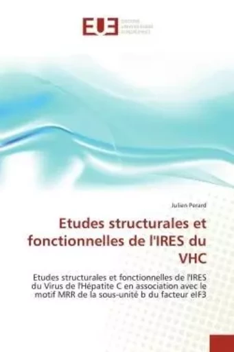 Etudes structurales et fonctionnelles de l'IRES du VHC - Julien PERARD - UNIV EUROPEENNE