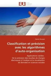 Classification et prévision avec les algorithmes d''auto-organisation