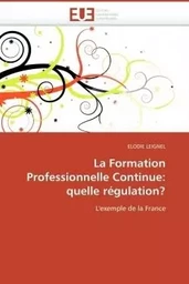 La formation professionnelle continue: quelle régulation?