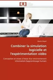 Combiner la simulation logicielle et l''expérimentation vidéo