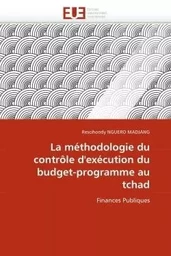 La méthodologie du contrôle d''exécution du budget-programme au tchad