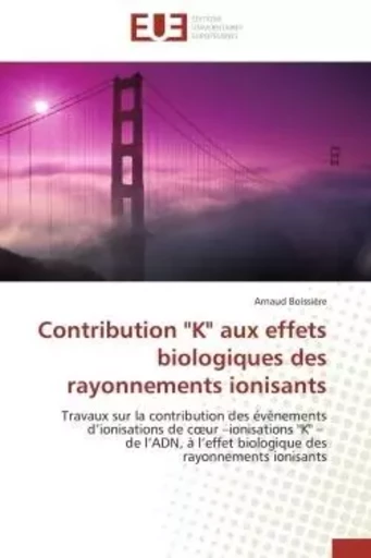 Contribution "k" aux effets biologiques des rayonnements ionisants -  BOISSIERE-A - UNIV EUROPEENNE