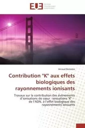 Contribution "k" aux effets biologiques des rayonnements ionisants