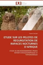 Etude sur les pelotes de regurgitation de rapaces nocturnes d''afrique