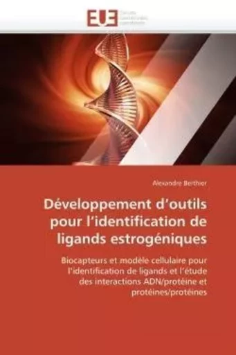 Développement d outils pour l identification de ligands estrogéniques -  BERTHIER-A - UNIV EUROPEENNE