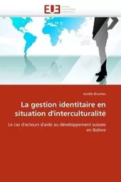 La gestion identitaire en situation d''interculturalité