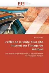 L effet de la visite d un site internet sur l image de marque