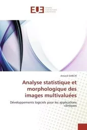 Analyse statistique et morphologique des images multivalue es