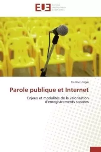 Parole publique et Internet - Pauline Longin - UNIV EUROPEENNE