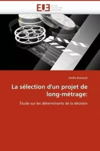 La sélection d''un projet de long-métrage: -  DUSSAULT-E - UNIV EUROPEENNE