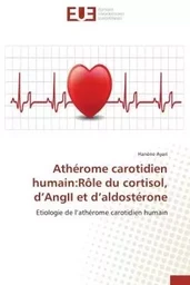 Athérome carotidien humain:rôle du cortisol, d angii et d aldostérone