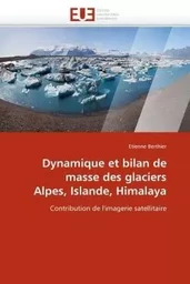 Dynamique et bilan de masse des glaciers Alpes, Islande, Himalaya