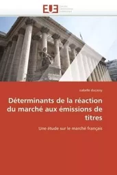 Déterminants de la réaction du marché aux émissions de titres