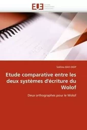 Etude comparative entre les deux systèmes d''écriture du Wolof