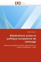 Bilate ralisme suisse et politique europe enne de voisinage