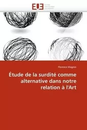 Étude de la surdité comme alternative dans notre relation à l''art