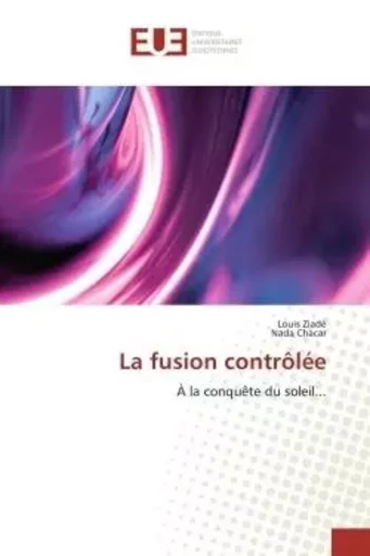 La fusion contrôlée - Louis Ziadé, Nada Chacar - UNIV EUROPEENNE