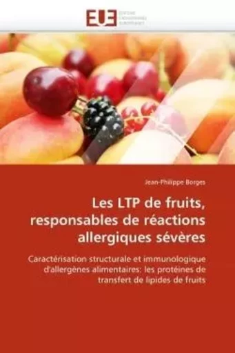 Les LTP de fruits, responsables de réactions allergiques sévères - Jean-Philippe BORGES - UNIV EUROPEENNE