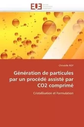 Génération de particules par un procédé assisté par co2 comprimé