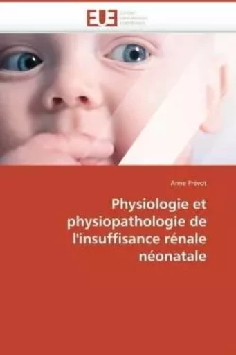 Physiologie et physiopathologie de l'insuffisance rénale néonatale -  PREVOT-A - UNIV EUROPEENNE