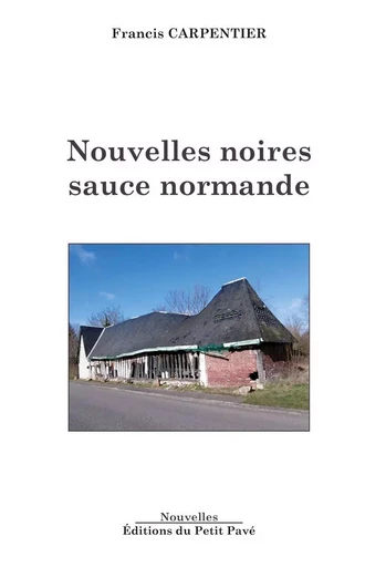 Nouvelles noires sauce normande - Francis CARPENTIER - PETIT PAVE