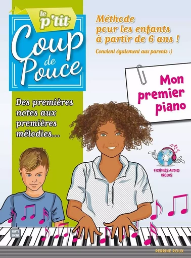 Méthode P'tit Coup de pouce piano - Spécial enfant - Denis ROUX, Perrine Roux - COUP DE POUCE