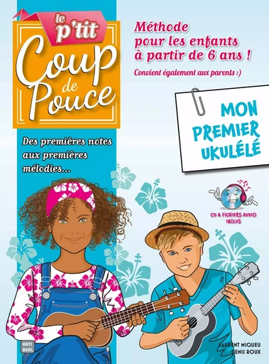 Méthode P'tit Coup de pouce ukulélé - Spécial enfant - Denis ROUX, Laurent Miqueu - COUP DE POUCE