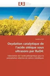 Oxydation catalytique de l acide oléique sous ultrasons par ruo4: