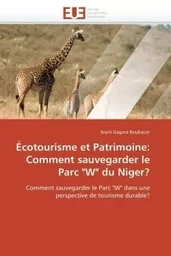 Écotourisme et patrimoine: comment sauvegarder le parc "w" du niger?