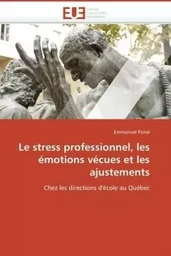 Le stress professionnel, les émotions vécues et les ajustements