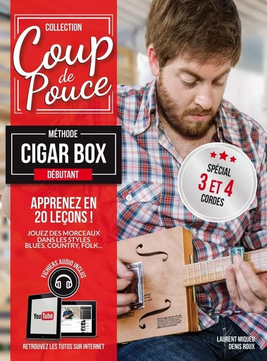 Méthode coup de pouce Cigar box guitar - Denis ROUX, Laurent Miqueu - COUP DE POUCE