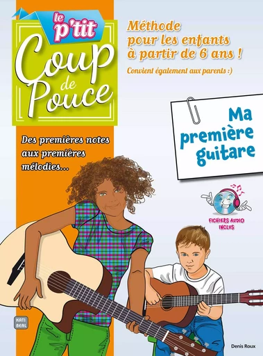 Méthode P'tit Coup de pouce guitare - Spécial enfant - Denis ROUX - COUP DE POUCE