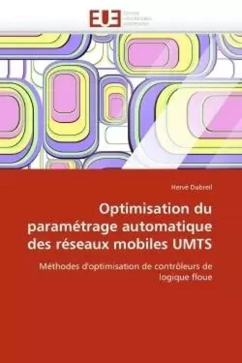 Optimisation du paramétrage automatique des réseaux mobiles umts -  DUBREIL-H - UNIV EUROPEENNE