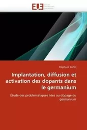 Implantation, diffusion et activation des dopants dans le germanium